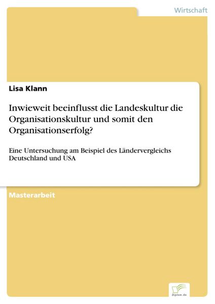 Produktbild: Inwieweit beeinflusst die Landeskultur die Organisationskultur und somit den Organisationserfolg?