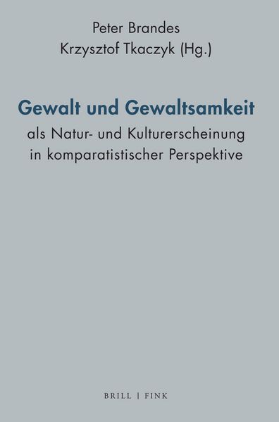 Produktbild: Gewalt und Gewaltsamkeit als Natur- und Kulturerscheinung in komparatistischer Perspektive
