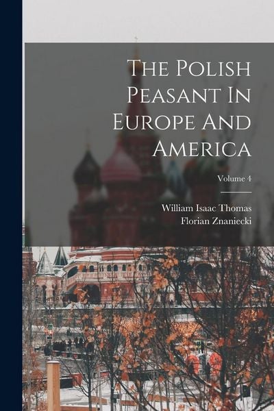 Produktbild: The Polish Peasant In Europe And America; Volume 4