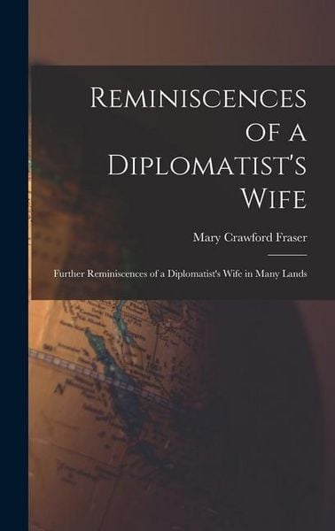 Produktbild: Reminiscences of a Diplomatist's Wife; Further Reminiscences of a Diplomatist's Wife in Many Lands