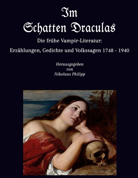 Produktbild: Im Schatten Draculas - Die fr&uuml;he Vampir-Literatur: Erz&auml;hlungen, Gedichte und Volkssagen 1748 - 1940