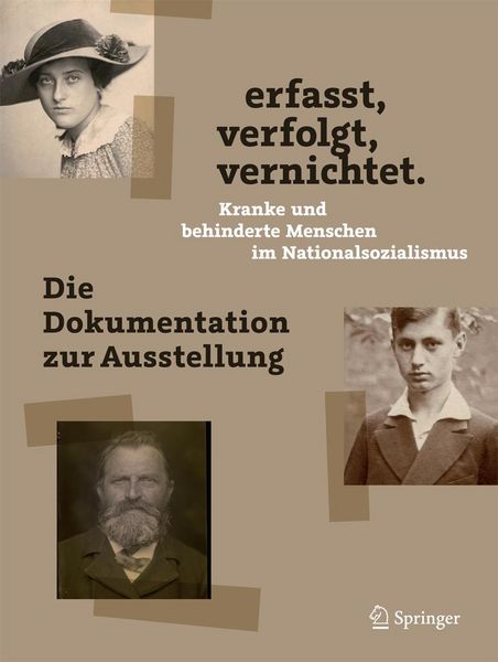 Produktbild: Erfasst, verfolgt, vernichtet. Kranke und behinderte Menschen im Nationalsozialismus