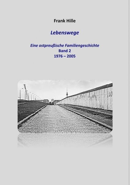 Produktbild: Lebenswege - Eine ostpreu&szlig;ische Familiengeschichte - Band 2