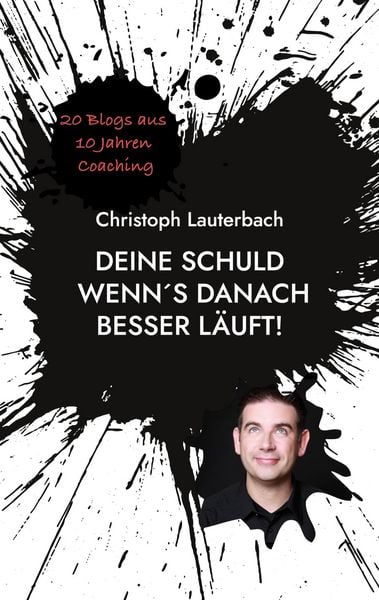 Produktbild: Deine Schuld wenn&acute;s danach besser l&auml;uft!