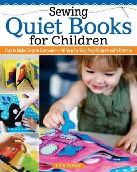 Sewing Quiet Books for Children, Taschenbuch von Lily Zunic, David & Charles, 9781639810024