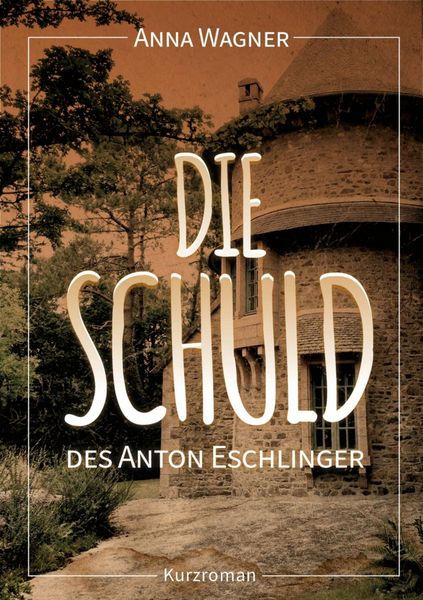 Produktbild: Die Schuld des Anton Eschlinger