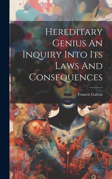 Produktbild: Hereditary Genius An Inquiry Into Its Laws And Consequences