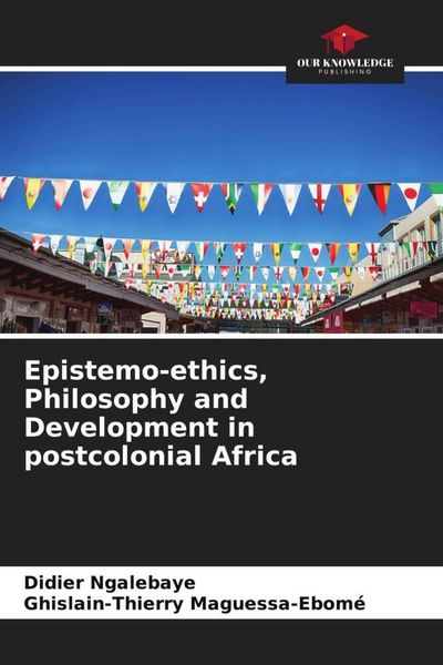 Produktbild: Epistemo-ethics, Philosophy and Development in postcolonial Africa