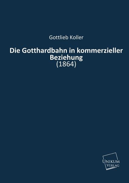 Produktbild: Koller, G: Gotthardbahn in kommerzieller Beziehung