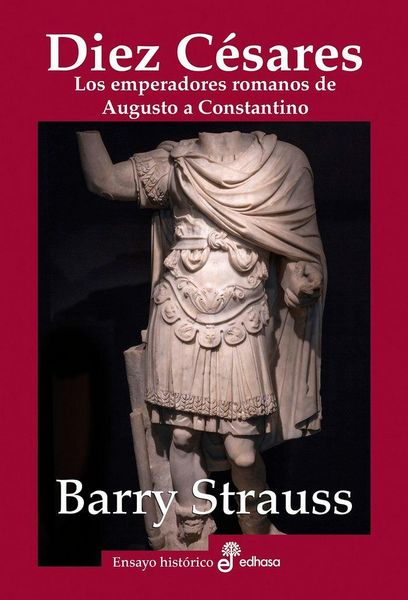 Produktbild: Diez c&eacute;sares : los emperadores romanos de Augusto a Constantino