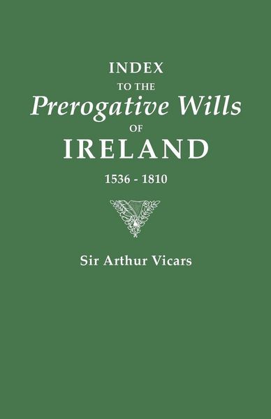 Produktbild: Index to the Prerogative Wills of Ireland, 1536-1810