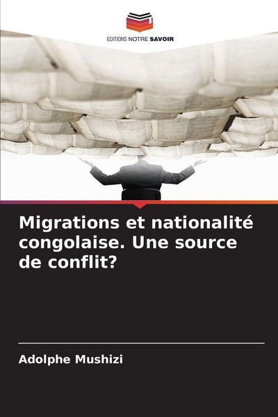 Produktbild: Migrations et nationalit&eacute; congolaise. Une source de conflit?