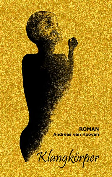 Klangkörper, Taschenbuch von Andreas van Hooven, BoD – Books on Demand, 9783744819701