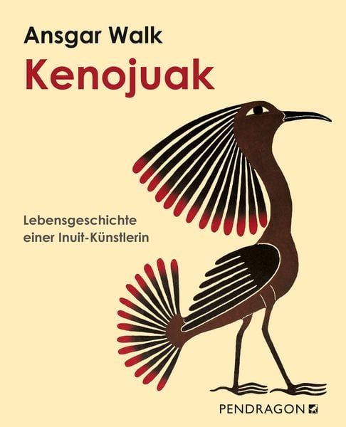 Kenojuak, Gebundene Ausgabe von Ansgar Walk, Pendragon, 978-3-934872-51-6