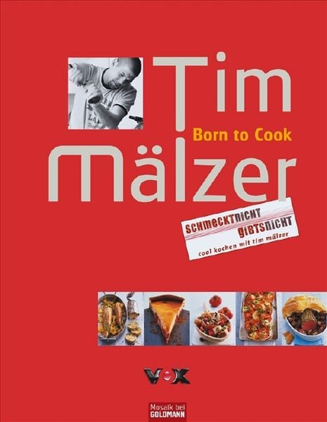 Born to Cook I, Gebundene Ausgabe von Tim Mälzer, Mosaik