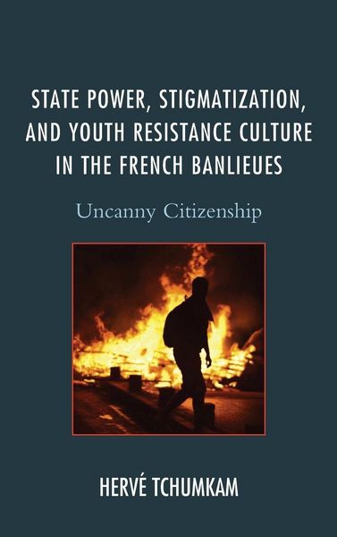 Produktbild: State Power, Stigmatization, and Youth Resistance Culture in the French Banlieues