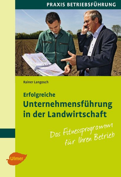 Produktbild: Erfolgreiche Unternehmensf&uuml;hrung in der Landwirtschaft