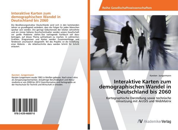 Interaktive Karten zum demographischen Wandel in Deutschland bis 2060, Taschenbuch von Karsten Jungermann, AV Akademikerverlag, 9783639460070