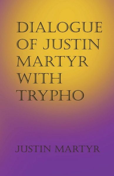 Produktbild: Dialogue of Justin Martyr with Trypho