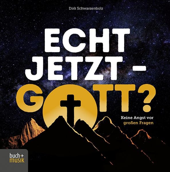 Produktbild: Echt jetzt &ndash; Gott?