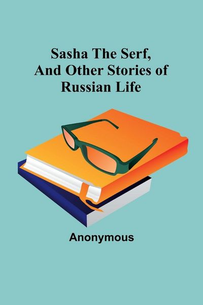 Produktbild: Sasha the serf, and other stories of Russian life