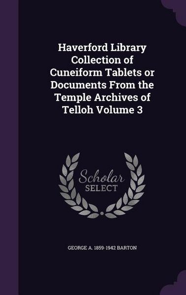 Produktbild: Haverford Library Collection of Cuneiform Tablets or Documents From the Temple Archives of Telloh Volume 3