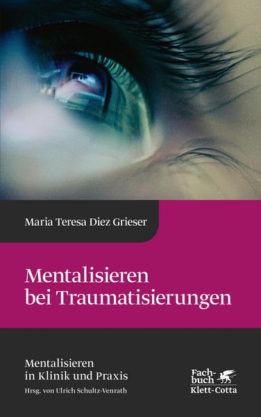 Produktbild: Mentalisieren bei Traumatisierungen (Mentalisieren in Klinik und Praxis, Bd. 7)