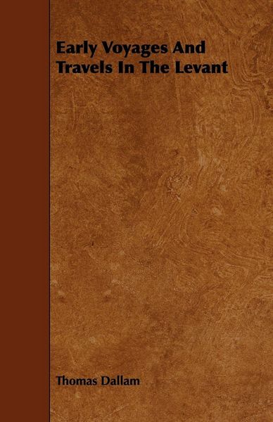 Produktbild: Early Voyages And Travels In The Levant