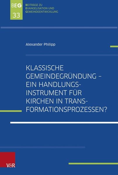 Produktbild: Klassische Gemeindegr&uuml;ndung - Ein Handlungsinstrument f&uuml;r Kirchen in Transformationsprozessen?