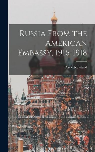 Produktbild: Russia From the American Embassy, 1916-1918