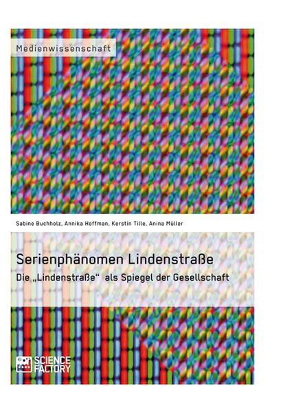 Produktbild: Serienph&auml;nomen Lindenstra&szlig;e. Die &bdquo;Lindenstra&szlig;e&ldquo; als Spiegel der Gesellschaft