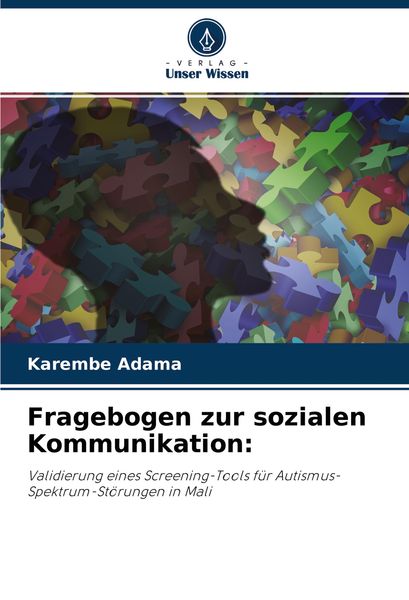 Fragebogen zur sozialen Kommunikation:, Taschenbuch von Karembe Adama, Verlag Unser Wissen, 9786204134574