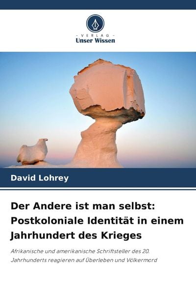 Produktbild: Der Andere ist man selbst: Postkoloniale Identit&auml;t in einem Jahrhundert des Krieges