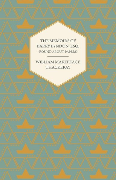 Produktbild: The Memoirs of Barry Lyndon, Esq.- Round About Papers