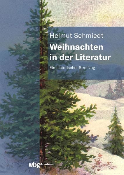 Weihnachten in der Literatur, Gebundene Ausgabe von Helmut Schmiedt, Wbg Academic in Herder, 978-3-534-40543-5