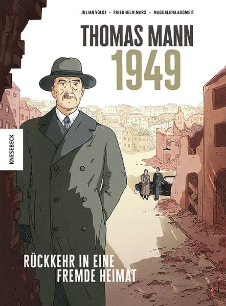 Thomas Mann – 1949, Gebundene Ausgabe von Julian Voloj , Friedhelm Marx, Knesebeck, 9783957288967