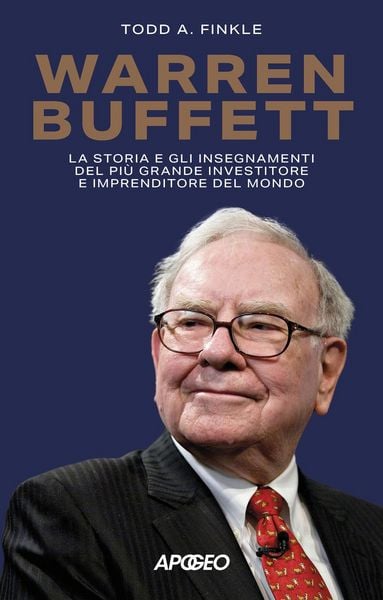 Produktbild: Warren Buffett. La storia e gli insegnamenti del pi&ugrave; grande investitore e imprenditore del mondo
