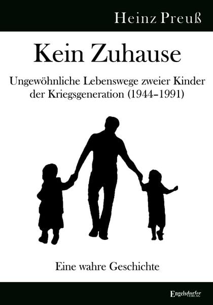 Produktbild: Kein Zuhause &ndash; Ungew&ouml;hnliche Lebenswege zweier Kinder der Kriegsgeneration (1944&ndash;1991)