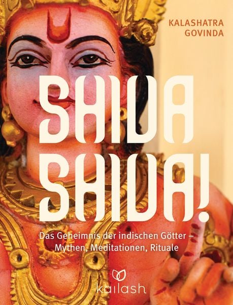 Shiva Shiva!, Gebundene Ausgabe von Kalashatra Govinda, Kailash, 9783424630930