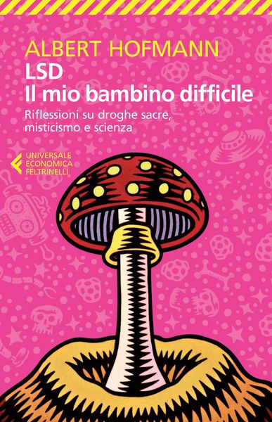 Produktbild: LSD. Il mio bambino difficile. Riflessioni su droghe sacre, misticismoe scienza