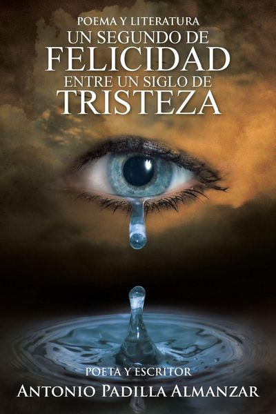 Produktbild: Un Segundo de Felicidad Entre Un Siglo de Tristeza