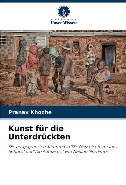 Kunst für die Unterdrückten, Taschenbuch von Pranav Khoche, Verlag Unser Wissen, 9786208066451