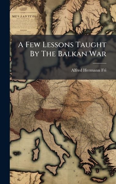 Produktbild: A Few Lessons Taught By The Balkan War
