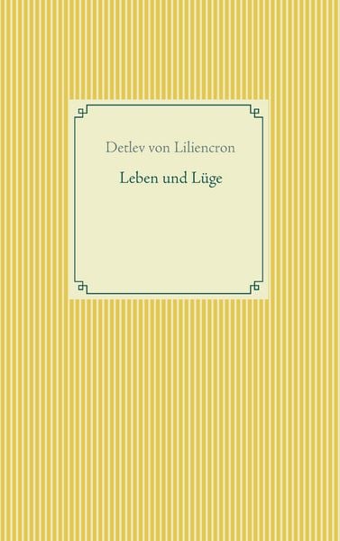 Leben und Lüge, Taschenbuch von Detlev Liliencron, BoD – Books on Demand, 9783743175136