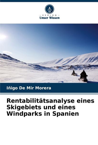 Produktbild: Rentabilit&auml;tsanalyse eines Skigebiets und eines Windparks in Spanien