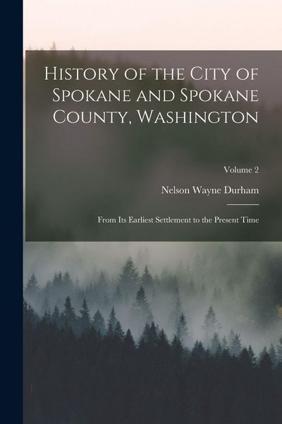 Produktbild: History of the City of Spokane and Spokane County, Washington