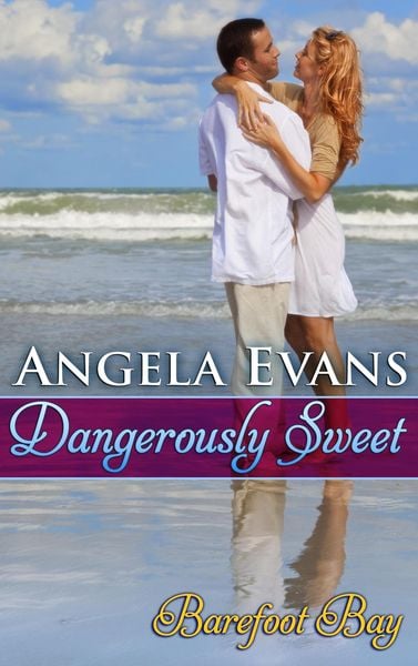 Produktbild: Dangerously Sweet (Barefoot Bay: Dangerously, #1)