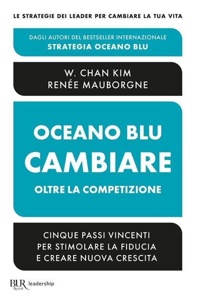 Produktbild: Oceano blu: cambiare oltre la competizione. Cinque passi vincenti per stimolare la fiducia e creare nuova crescita