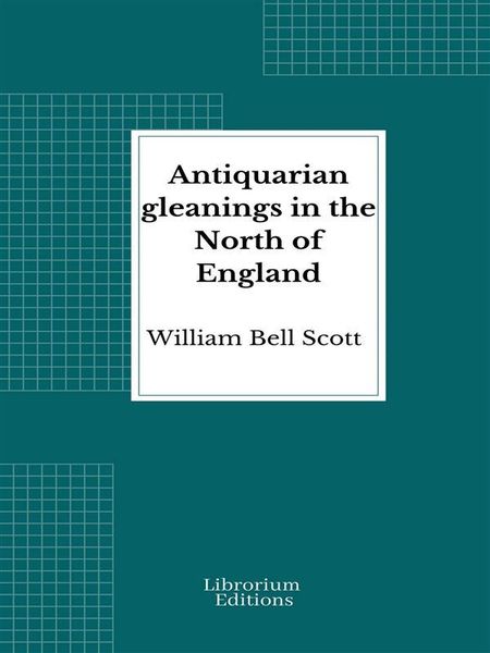 Produktbild: Antiquarian gleanings in the North of England