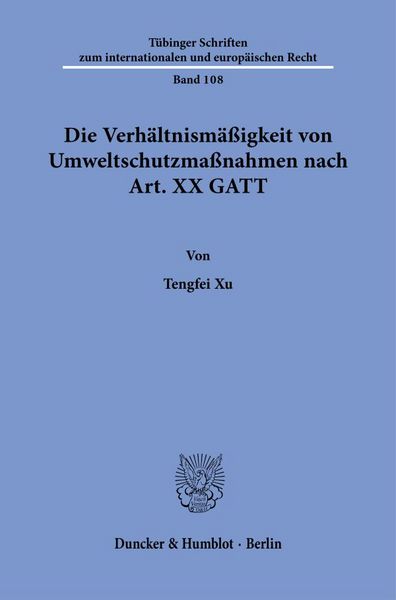 Produktbild: Die Verh&auml;ltnism&auml;&szlig;igkeit von Umweltschutzma&szlig;nahmen nach Art. XX GATT